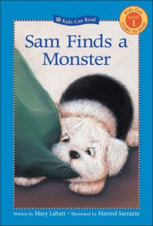 Sam Finds a Monster by MARY LABATT