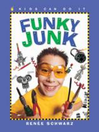 Funky Junk by RENEE SCHWARZ