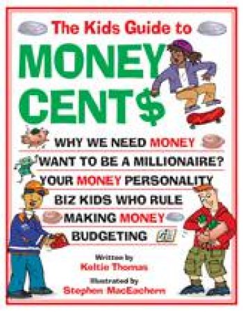 Kids Guide to Money Cent$ by KELTIE THOMAS