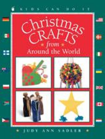 Christmas Crafts from around the World by JUDY ANN SADLER