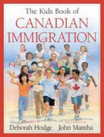 Kids Book of Canadian Immigration by DEBORAH HODGE