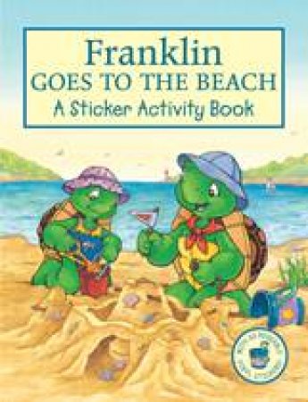 Franklin Goes to the Beach by SHELLEY SOUTHERN