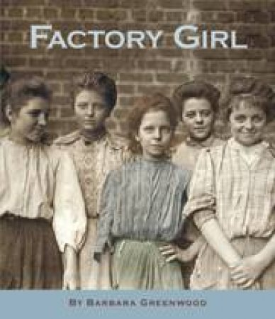 Factory Girl by BARBARA GREENWOOD