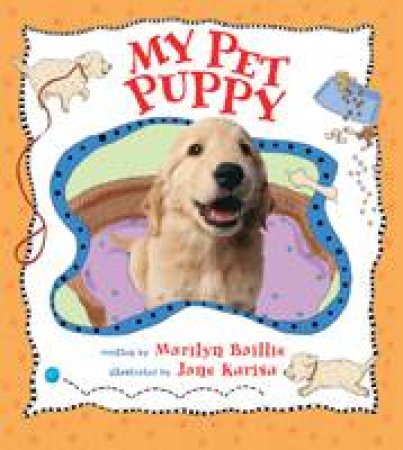 My Pet Puppy by MARILYN BAILLIE