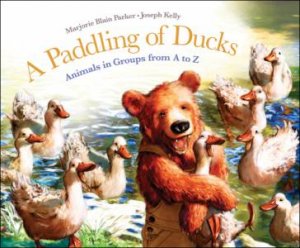 Paddling of Ducks: Animals in Groups from A-Z by MARJORIE BLAIN PARKER