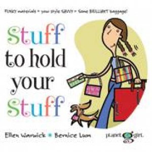 Stuff to Hold Your Stuff by ELLEN WARWICK