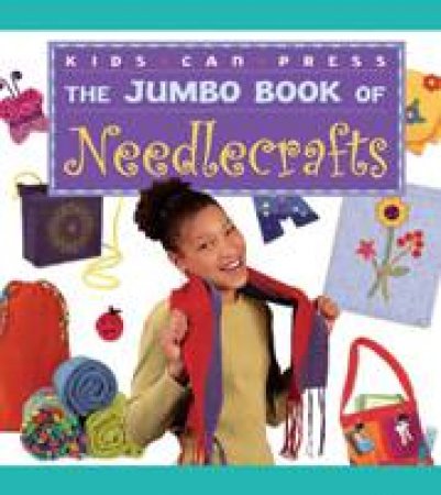 Jumbo Book of Needlecrafts by JUDY ANN SADLER