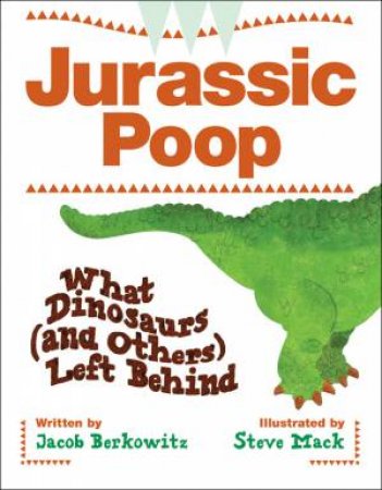 Jurassic Poop by JACOB BERKOWITZ