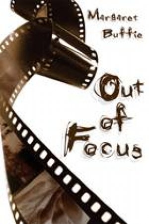 Out of Focus by MARGARET BUFFIE