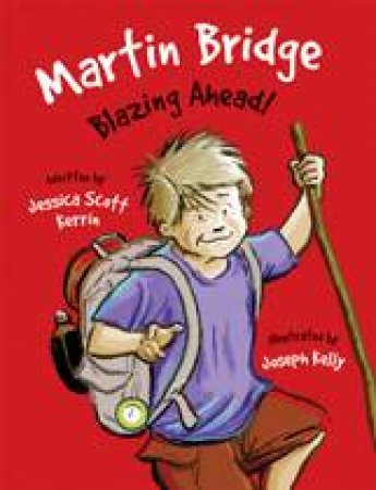 Martin Bridge: Blazing Ahead! by JESSICA SCOTT KERRIN