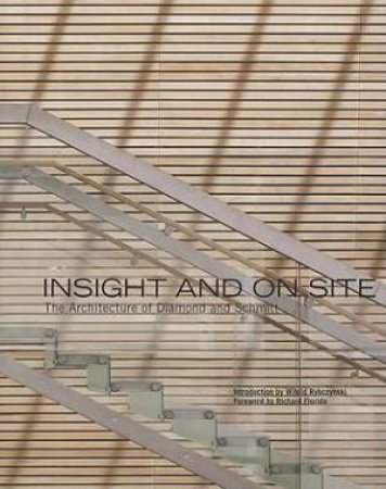 Insight and on Site: The Architecture of Diamond and Schmitt by GILMOR & SCHMITT DIAMOND