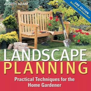 Landscape Planning: Practical Techniques for the Home Gardener by ADAM JUDITH