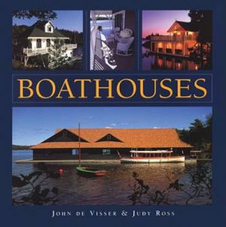 Boathouses by DE VISSER JOHN & ROSS JUDY