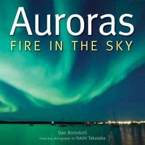 Auroras: Fire in the Sky by BORTOLOTTI DAN