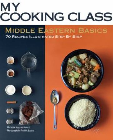 My Cooking Class Middle Eastern Basics by MAGNIER-MORENO MARIANNE