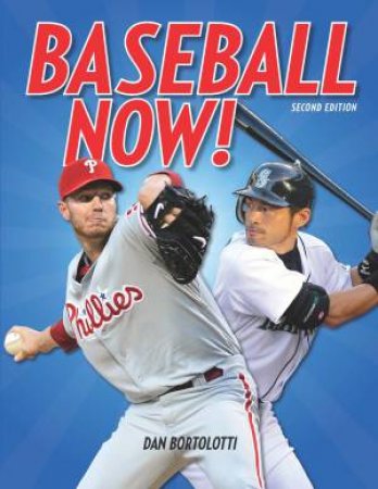 Baseball Now! by BORTOLOTTI DAN