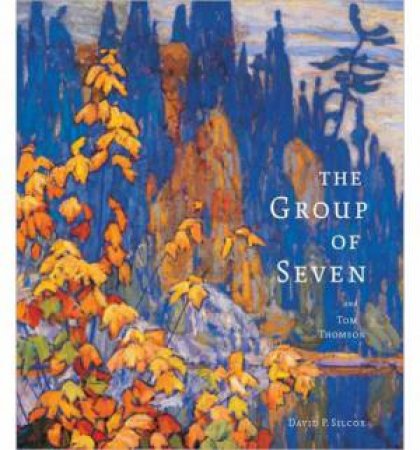 Group of Seven and Tom Thompson by SILCOX DAVID