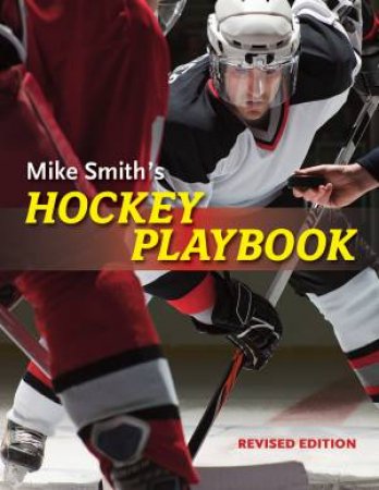 Mike Smith's Hockey Playbook by SMITH MICHAEL