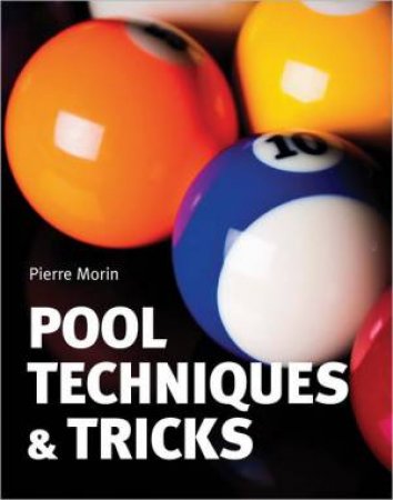 Pool Techniques and Tricks by MORIN PIERRE