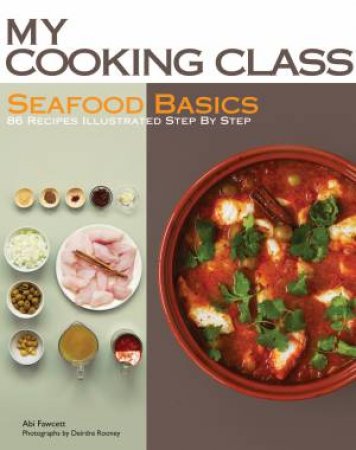 My Cooking Class Seafood Basics by FAWCETT ABI