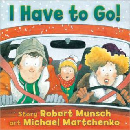 I Have to Go by MUNSCH ROBERT