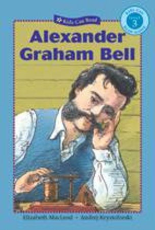 Alexander Graham Bell by ELIZABETH MACLEOD