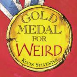 Gold Medal for Weird by KEVIN SYLVESTER