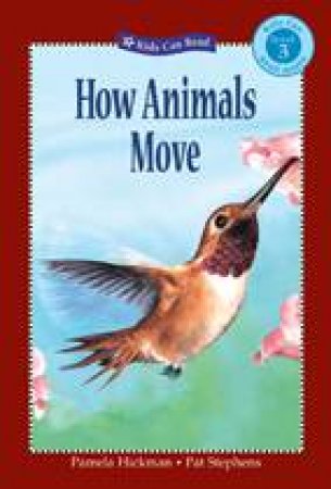 How Animals Move by PAMELA HICKMAN