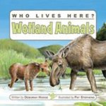 Who Lives Here Wetland Animals