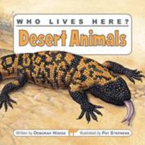 Who Lives Here? Desert Animals by DEBORAH HODGE