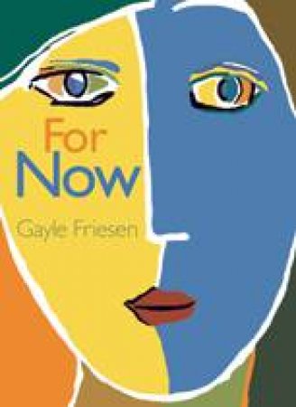 For Now by GAYLE FRIESEN