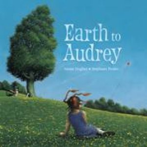 Earth to Audrey by SUSAN HUGHES