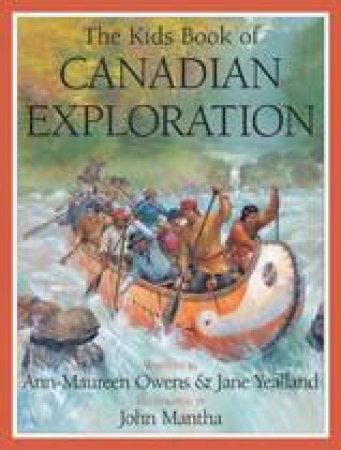 Kids Book of Canadian Exploration by ANN MAUREEN OWENS