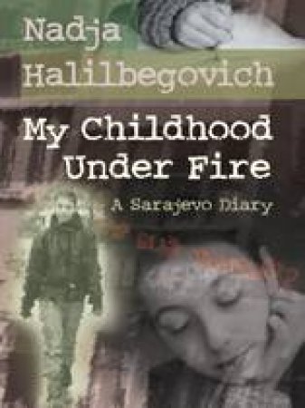 My Childhood Under Fire by NADJA HALILBEGOVICH