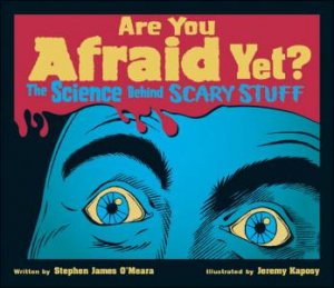 Are You Afraid Yet? by STEPHEN JAMES O'MEARA