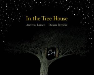 In the Tree House by LARSEN ANDREW