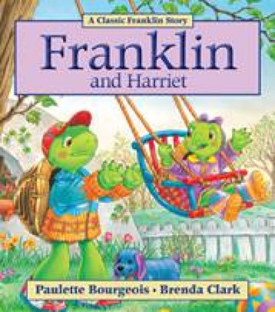 Franklin and Harriet by BOURGEOIS PAULETTE