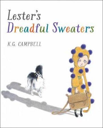 Lester's Dreadful Sweaters by K G CAMPBELL