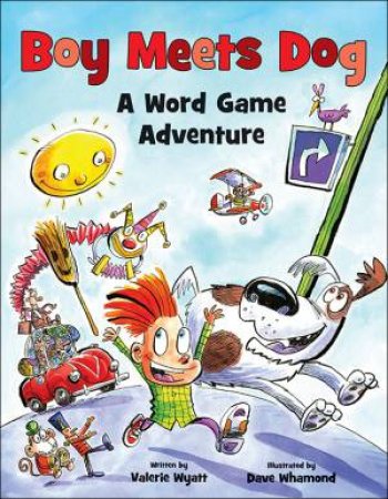 Boy Meets Dog: A Word Game Adventure by WYATT VALERIE