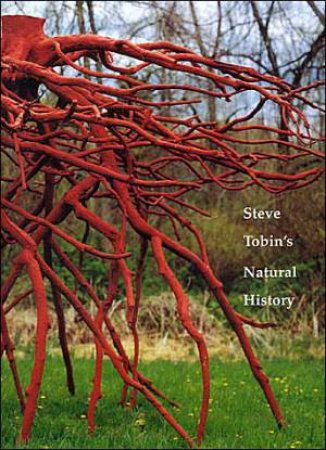 Steve Tobin's Natural History by KUSPIT DONALD