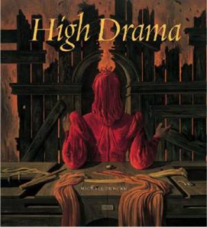 High Drama: Eugene Berman and the Legacy of the Melancholic Sublime by BLAKE, WILSON-POWELL DUNCAN