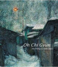 Oh Chi Gyun Defining Landscapes