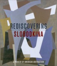 Rediscovering Slobodkina a Pioneer of American Abstraction