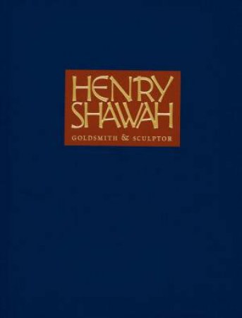 Henry Shawah: Goldsmith & Sculptor by SHAWAH & GUND