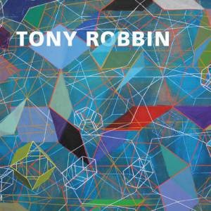 Tony Robbin: A Retrospective by KOZLOFF, KUSHNER, FRANCIS, HENDERSON RADCLIFF