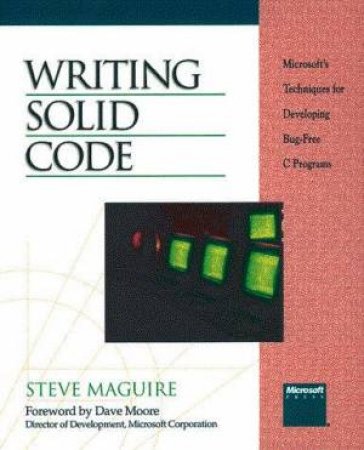 Writing Solid Code by Steve Maguire