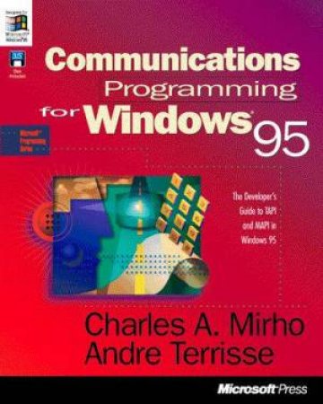 Communications Programming For Windows 95 by Charles A Mirho & Andre Terrisse