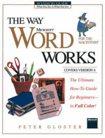 The Way Microsoft Word For The Macintosh Works by Peter Gloster