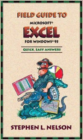 Field Guide To Excel 95 For Windows by Unknown