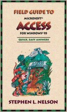 Field Guide To Microsoft Access For Windows 95